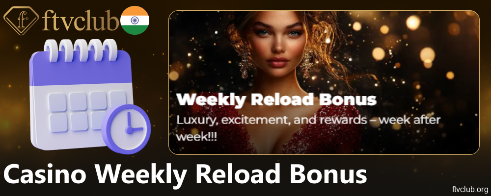Casino Weekly Reload Bonus for FTVClub players from India
