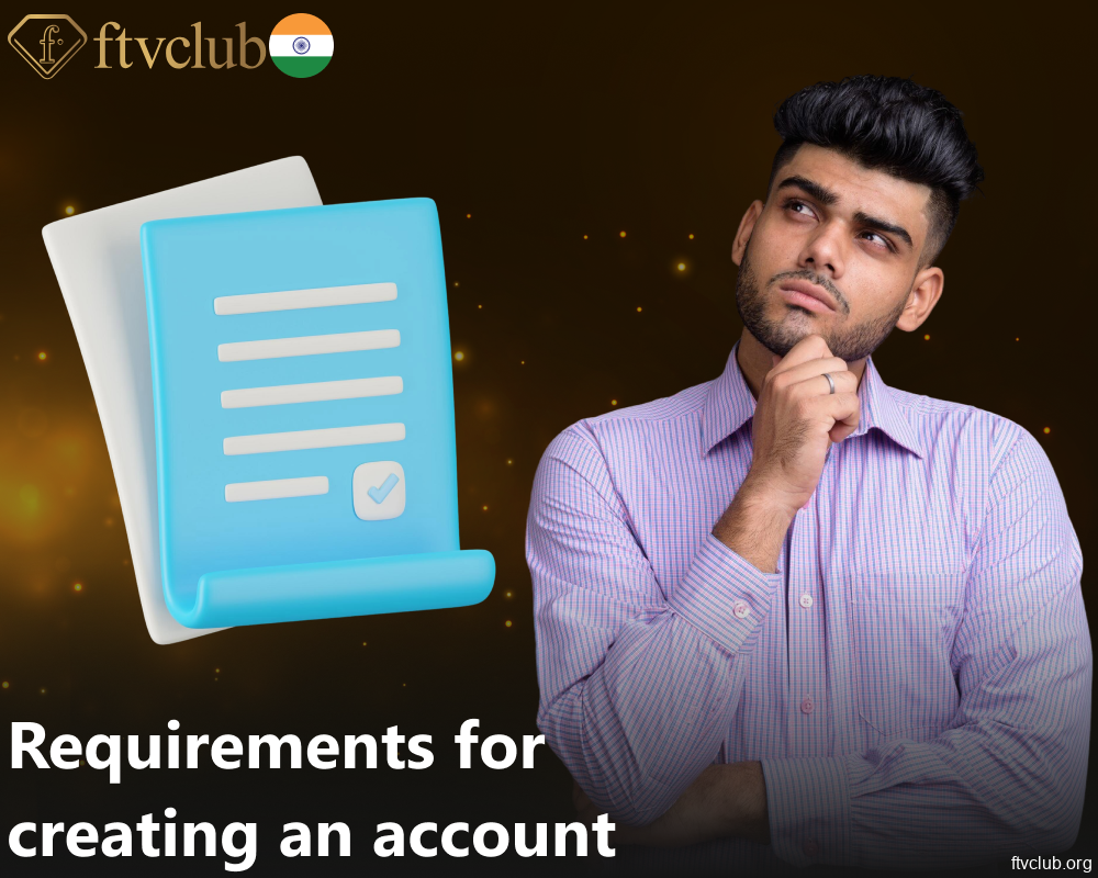 Requirements for creating a FTVClub account for players from India